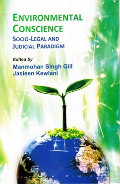 Environmental Conscience Socio-Legal and Judicial Paradigm (eBook, ePUB) - Gill, Manmohan Singh; Kewlani, Jasieen