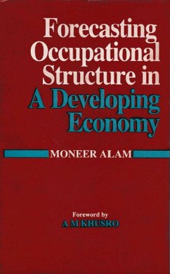Forecasting Occupational Structure In A Developing Economy (A Case Study Of India) (eBook, ePUB) - Alam, Moneer