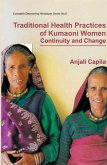 Traditional Health Practices of Kumaoni Women: Continuity and Change (Concept's Discovering Himalayas Series-8) (eBook, ePUB)