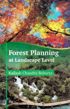 Forest Planning at Landscape Level: A Case Study of Working Plan Revision in Chhattisgarh (eBook, ePUB) - Bebarta, Kailash Chandra