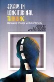 Essays In Longitudinal Thinking Managing Change With Continuity (eBook, ePUB)