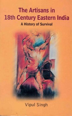 Artisans in 18th Century Eastern India: A History of Survival (eBook, ePUB) Cover Artisans in 18th Century Eastern India: A History of Survival (eBook, ePUB)