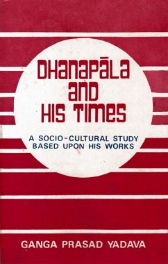 Dhanapala and His Times: A Socio-cultural Study based upon his Works (eBook, ePUB) Cover Dhanapala and His Times: A Socio-cultural Study based upon his Works (eBook, ePUB)