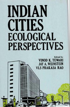 Indian Cities Ecological Perspectives (eBook, ePUB) - Tewari, Vinod K.; Weinstein, Jay A.; Rao, V. L. S. Prakasa