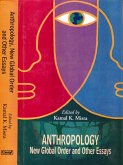 Anthropology, New Global Order and Other Essays (eBook, ePUB) Anthropology, New Global Order and Other Essays (eBook, ePUB)