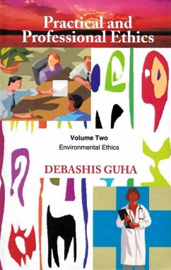 Practical and Professional Ethics: Environmental Ethics (eBook, ePUB) - Guha, Debashis