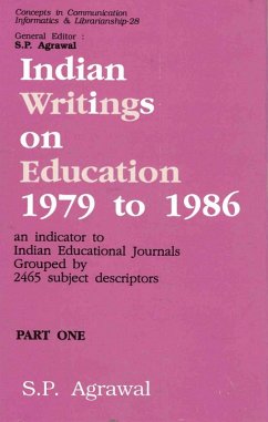 Indian Writings on Education 1979 to 1986: An Indicator to Indian Educational Journals Grouped by 2465 Subject Descriptors Part-1 (Concepts in Communication Informatics and Librarianship-28) (eBook, ePUB) - Agrawal, S. P.