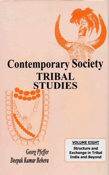 Contemporary Society: Tribal Studies (Structure and Exchange in Tribal India and Beyond) (eBook, ePUB) Contemporary Society: Tribal Studies (Structure and Exchange in Tribal India and Beyond) (eBook, ePUB)