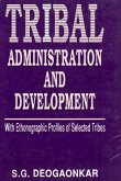 Tribal Administration and Development (With Ethnographic Profiles of Selected Tribes) (eBook, ePUB) Tribal Administration and Development (With Ethnographic Profiles of Selected Tribes) (eBook, ePUB)