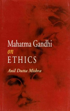 Mahatma Gandhi on Ethics (eBook, ePUB) - Mishra, Anil Dutta