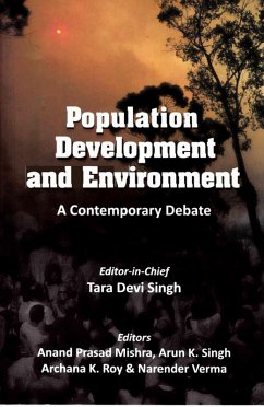 Population, Development and Environment A Contemporary Debate (eBook, ePUB) - Singh, Tara Devi; Mishra, Anand Prasad; Singh, Arun K.; Roy, Archana K.; Verma, Narender