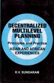 Decentralized Multilevel Planning Principles and Practice (Asian and African Experiences) (eBook, ePUB) Decentralized Multilevel Planning Principles and Practice (Asian and African Experiences) (eBook, ePUB)