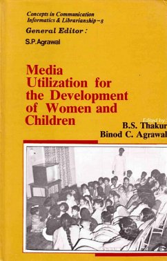 Media Utilization for the Development of Women and Children (Concepts in Communication Informatics and Librarianship-8) (eBook, ePUB) - Thakur, B. S.; Agrawal, Binod C.