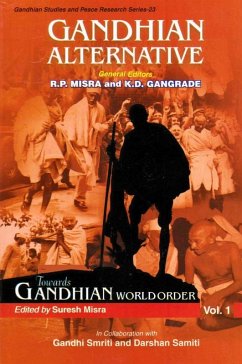 Gandhian Alternative: Towards Gandhian World Order (Gandhian Studies and Peace Research Series-23) (eBook, ePUB) - Misra, Suresh