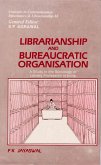 Librarianship and Bureaucratic Organisation: A Study in the Sociology of Library Profession in India (Concepts in Communication Informatics and Librarianship-18) (eBook, ePUB) Librarianship and Bureaucratic Organisation: A Study in the Sociology of Library Profession in India (Concepts in Communication Informatics and Librarianship-18) (eBook, ePUB)