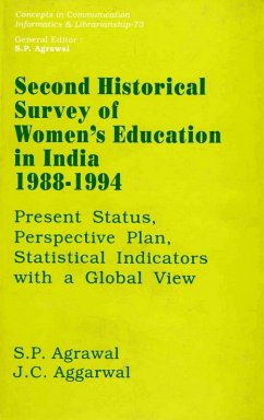 Second Historical Survey of Women's Education in India 1988-1994: Present Status, Perspective Plan, Statistical Indicators with a Global View (Concepts in Communication Informatics and Librarianship-73) (eBook, ePUB) - Agrawal, S. P.; Aggarwal, J. C.