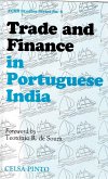 Trade And Finance In Portuguese India: A study of the Portuguese Country Trade 1770-1840 (eBook, ePUB) Trade And Finance In Portuguese India: A study of the Portuguese Country Trade 1770-1840 (eBook, ePUB)