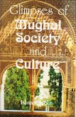 Glimpses of Mughal Society and Culture A Study Based on Urdu Literature: In the 2nd Half of the 18th Century (eBook, ePUB) Glimpses of Mughal Society and Culture A Study Based on Urdu Literature: In the 2nd Half of the 18th Century (eBook, ePUB)