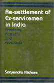 Re-Settlement of Ex-Servicemen in India Problems, Patterns and Prospects (eBook, ePUB) Re-Settlement of Ex-Servicemen in India Problems, Patterns and Prospects (eBook, ePUB)