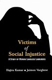 Victims of Social Injustice A Study of Women Landless Labourers (eBook, ePUB) Victims of Social Injustice A Study of Women Landless Labourers (eBook, ePUB)