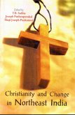 Christianity and Change in Northeast India (eBook, ePUB) Christianity and Change in Northeast India (eBook, ePUB)