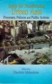 Inside The Transforming Urban Asia: Processes, Policies and Public Actions (eBook, ePUB) Inside The Transforming Urban Asia: Processes, Policies and Public Actions (eBook, ePUB)