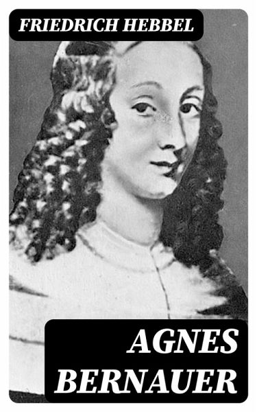Agnes Bernauer (eBook, ePUB)