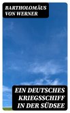 Ein deutsches Kriegsschiff in der Südsee (eBook, ePUB)