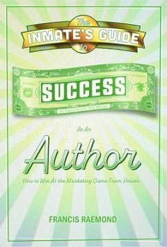 The Inmate's Guide to Success as an Author (eBook, ePUB) - Raemond, Francis