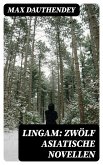 Lingam: Zwölf asiatische Novellen (eBook, ePUB)