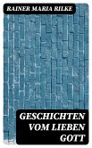 Geschichten vom lieben Gott (eBook, ePUB)