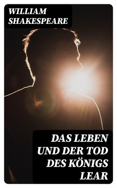 Das Leben und der Tod des Königs Lear (eBook, ePUB) - Shakespeare, William