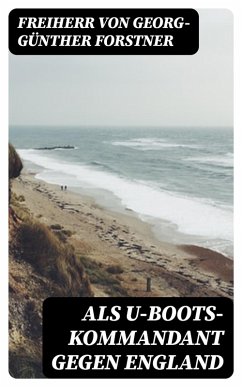 Cover Als U-Boots-Kommandant gegen England (eBook, ePUB)