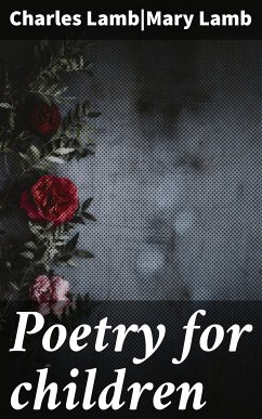 Poetry for children (eBook, ePUB) - Lamb, Charles; Lamb, Mary