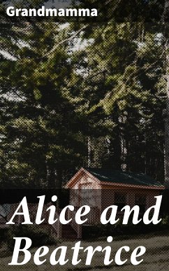 Alice and Beatrice (eBook, ePUB) - Grandmamma