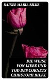 Die Weise von Liebe und Tod des Cornets Christoph Rilke (eBook, ePUB)