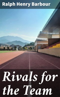 Rivals for the Team (eBook, ePUB) - Barbour, Ralph Henry