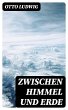 Zwischen Himmel und Erde (eBook, ePUB) - Bild 1