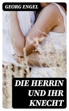 Die Herrin und ihr Knecht (eBook, ePUB) - Engel, Georg