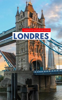 Conseils et astuces de voyage à Londres: tirez le meilleur parti de votre voyage à Londres grâce à ces conseils utiles (eBook, ePUB) - Masters, Ideal Travel