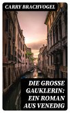 Die große Gauklerin: Ein Roman aus Venedig (eBook, ePUB)
