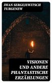 Visionen und andere phantastische Erzählungen (eBook, ePUB)