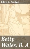 Betty Wales, B. A (eBook, ePUB)