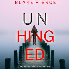 Unhinged (A Cora Shields Suspense Thriller—Book 3) (MP3-Download) - Pierce, Blake