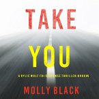 Take You (A Rylie Wolf FBI Suspense Thriller—Book Five) (MP3-Download)