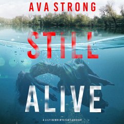 Still Alive (A Lily Dawn FBI Suspense Thriller—Book 1) (MP3-Download) - Strong, Ava