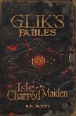 Glik's Fables Vol 1: Isle of the Charred Maiden (eBook, ePUB)
