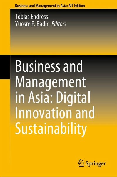 Business and Management in Asia: Digital Innovation and Sustainability (eBook, PDF) Business and Management in Asia: Digital Innovation and Sustainability (eBook, PDF)
