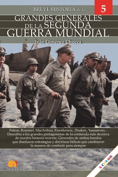 Breve historia de los Grandes Generales de la Segunda Guerra Mundial (eBook, ePUB) - Chueca, Iván Giménez