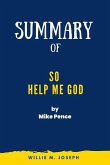 Summary of So Help Me God by Mike Pence (eBook, ePUB)